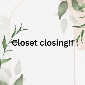 Closet Closing, all offers accepted!